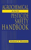 Waxman, M: Agrochemical and Pesticides Safety Handbook