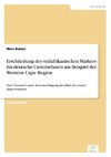 Erschließung des südafrikanischen Marktes für deutsche Unternehmen am Beispiel der Western Cape Region