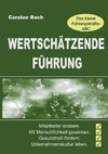 Wertschätzende Führung - Das kleine Führungskräfte-ABC