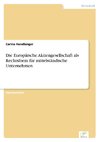 Die Europäische Aktiengesellschaft als Rechtsform für mittelständische Unternehmen