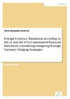 Foreign Currency Translation according to IAS 21 and IAS 39 in Consolidated Financial Statements considering intragroup Foreign Currency Hedging Strategies