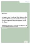 Lösungen statt Probleme? Das Konzept der systemisch-lösungsorientierten Beratung nach dem Kurztherapiemodell von Steve de Shazer