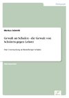 Gewalt an Schulen - die Gewalt von Schülern gegen Lehrer