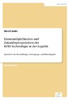 Einsatzmöglichkeiten und Zukunftsperspektiven der RFID-Technologie in der Logistik