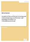 Grunderwerbsteuer bei der Gründung und Umstrukturierung von Personen- und Kapitalgesellschaften im Unternehmensverbund