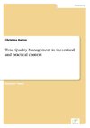 Total Quality Management in theoretical and practical context