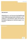 Möglichkeiten und Grenzen der Einführung eines Risikomanagements in kleinen und mittleren Unternehmen unter besonderer Berücksichtigung der Anforderungen von Basel II