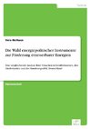 Die Wahl energiepolitischer Instrumente zur Förderung erneuerbarer Energien