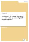 Integration of the Ukraine to the world's economic system by means of special investment regimes