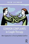 Lachkar, J: Common Complaints in Couple Therapy