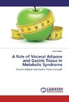 A Role of Visceral Adipose and Gastric Tissue in Metabolic Syndrome