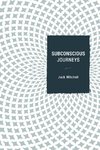 SUBCONSCIOUS JOURNEYS         PB