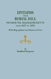 Epitaphs from Burial Hill, Plymouth, Massachusetts, from 1657 to 1892, with Biographical and Historical Notes. Illustrated