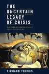 Youngs, R:  The Uncertain Legacy of Crisis