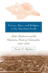 Science, Race, and Religion in the American South