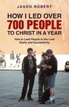 How I Led Over 700 People to Christ in a Year