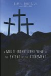 A Multi-Intentioned View of the Extent of the Atonement