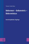 Bekennen - Bekenntnis - Bekenntnisse