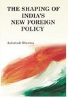 Sharma, A: Shaping of India's New Foreign Policy