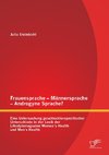 Frauensprache - Männersprache - Androgyne Sprache? Eine Untersuchung geschlechterspezifischer Unterschiede in der Lexik der Lifestylemagazine Women´s Health und Men´s Health