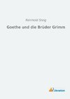 Goethe und die Brüder Grimm