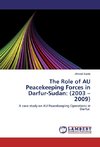 The Role of AU Peacekeeping Forces in Darfur-Sudan: (2003 - 2009)¿