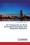 An Introduction to Three Dimensional Geometry and Projection Operators