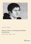 Martin Luther in kulturgeschichtlicher Darstellung