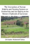 The Interactions of Human Mobility and Farming Systems on Biodiversity and Soil Quality in the Western Highlands of Cameroon