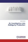 An Investigation into Ambiguity Production