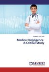 Medical Negligence A-Critical Study