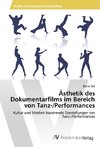 Ästhetik des Dokumentarfilms im Bereich von Tanz-/Performances