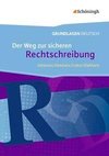 Grundlagen Deutsch. Der Weg zur sicheren Rechtschreibung. Neubearbeitung