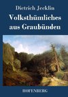 Volksthümliches aus Graubünden