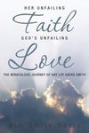 Her Unfailing Faith...God's Unfailing Love