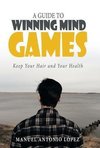 A Guide to Winning Mind Games