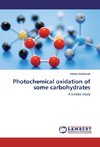 Photochemical oxidation of some carbohydrates