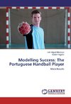 Modelling Success: The Portuguese Handball Player