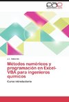 Métodos numéricos y programación en Excel-VBA para ingenieros químicos