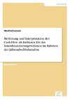 Herleitung und Interpretation des Cash-Flow als Indikator für das Innenfinanzierungsvolumen im Rahmen der Jahresabschlußanalyse