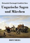 Ungarische Sagen und Märchen