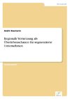 Regionale Vernetzung als Überlebenschance für segmentierte Unternehmen