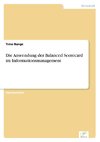 Die Anwendung der Balanced Scorecard im Informationsmanagement