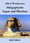 Altägyptische Sagen und Märchen