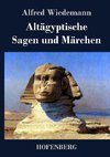 Altägyptische Sagen und Märchen