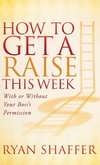 How to Get a Raise This Week