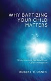 Why Baptizing Your Child Matters