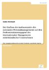 Der Einfluss des Ausbaustandes des nationalen Personalmanagements auf den Professionalisierungsgrad des internationalen Managements mittelständischer Unternehmen