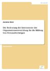 Die Bedeutung der Instrumente der Organisationsentwicklung für die Bildung von Personalvermögen