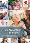 Eltern: Wunschbild - Feindbild